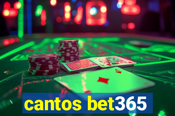 cantos bet365